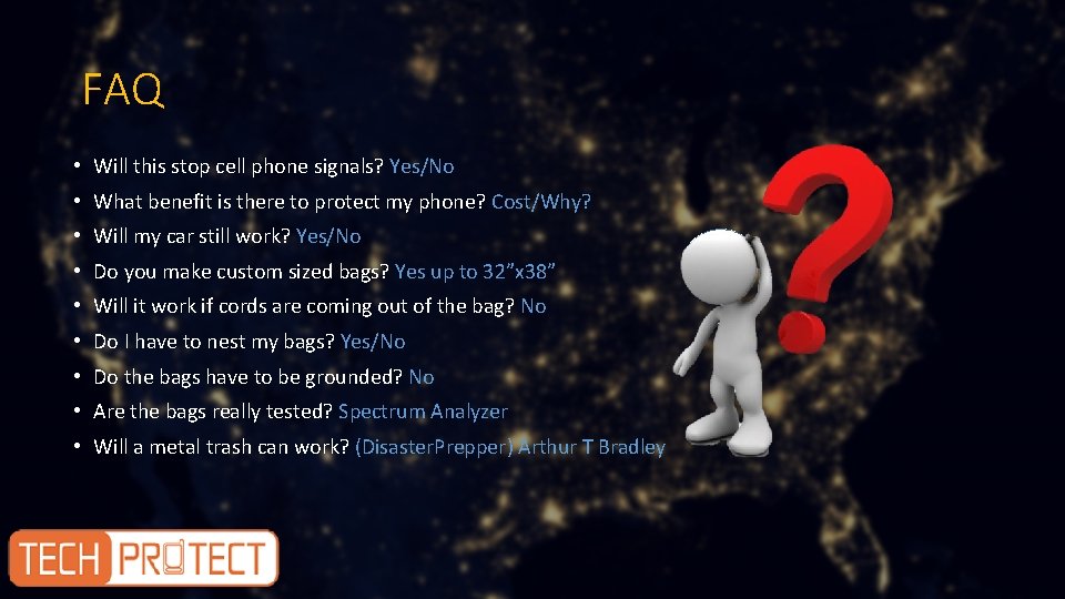 FAQ • Will this stop cell phone signals? Yes/No • What benefit is there