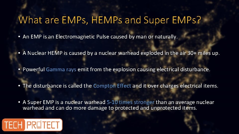 What are EMPs, HEMPs and Super EMPs? • An EMP is an Electromagnetic Pulse