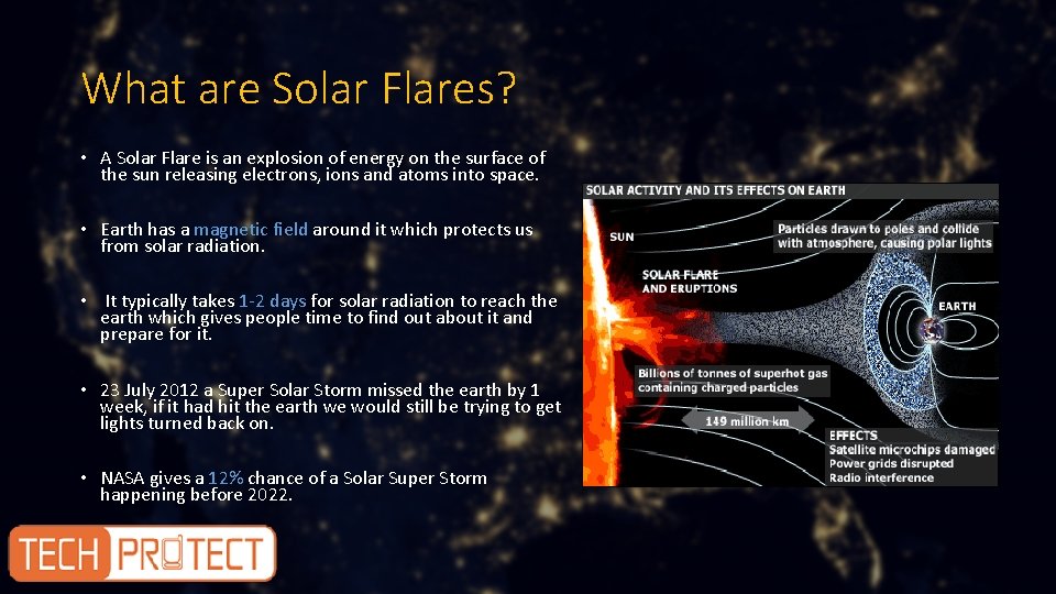 What are Solar Flares? • A Solar Flare is an explosion of energy on