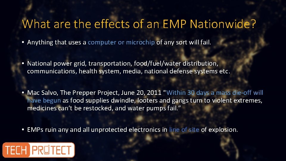 What are the effects of an EMP Nationwide? • Anything that uses a computer