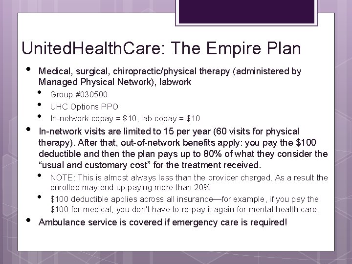 United. Health. Care: The Empire Plan • • Medical, surgical, chiropractic/physical therapy (administered by