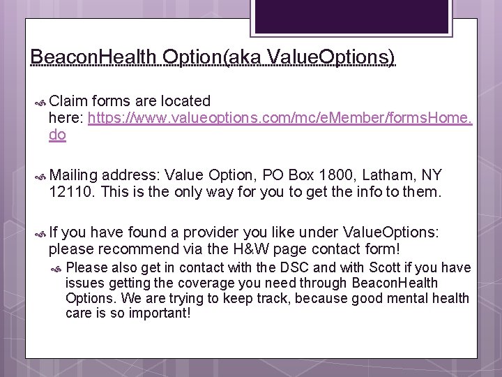 Beacon. Health Option(aka Value. Options) Claim forms are located here: https: //www. valueoptions. com/mc/e.