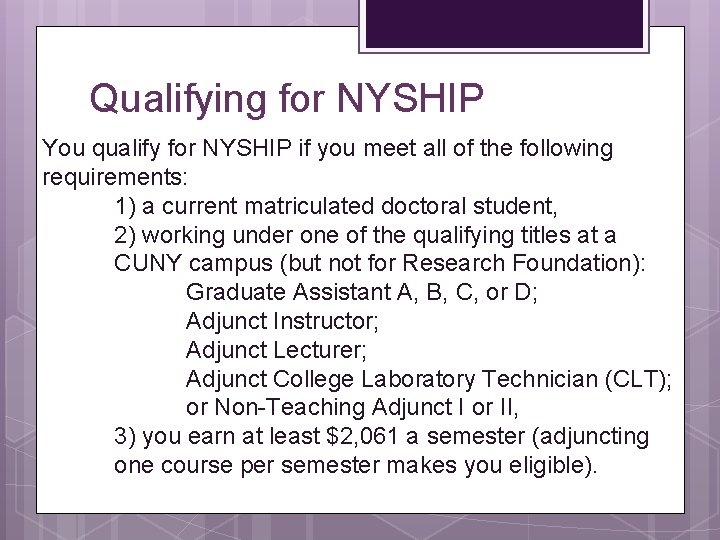 Qualifying for NYSHIP You qualify for NYSHIP if you meet all of the following