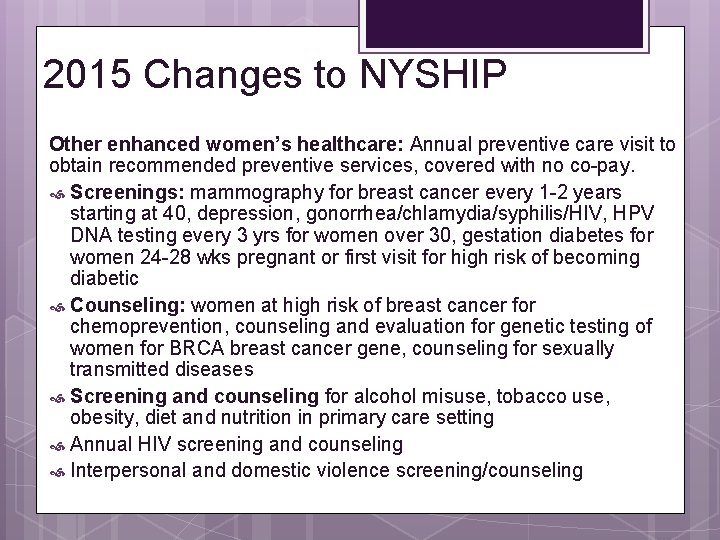 2015 Changes to NYSHIP Other enhanced women’s healthcare: Annual preventive care visit to obtain
