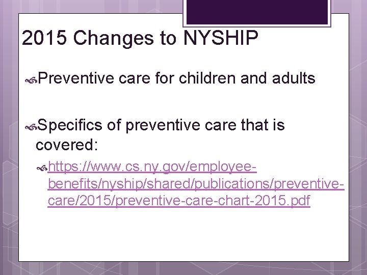 2015 Changes to NYSHIP Preventive care for children and adults Specifics of preventive care