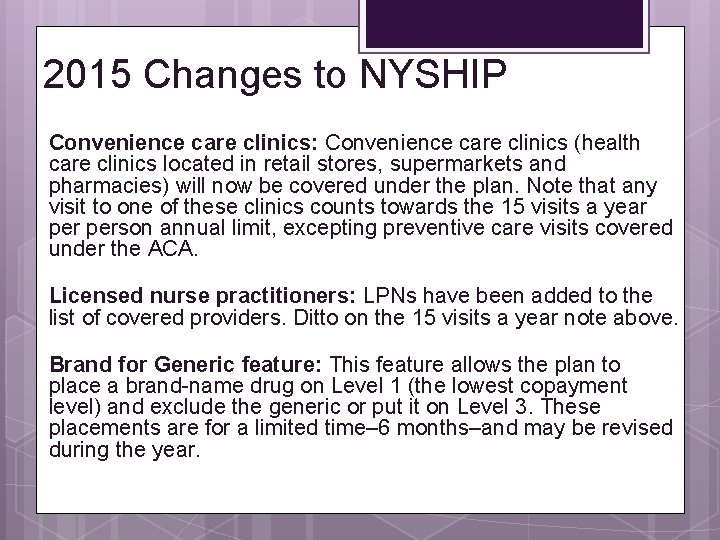 2015 Changes to NYSHIP Convenience care clinics: Convenience care clinics (health care clinics located