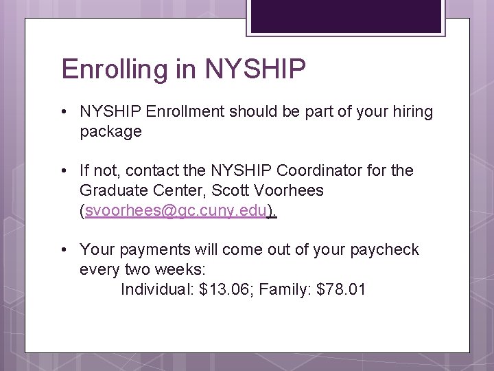 Enrolling in NYSHIP • NYSHIP Enrollment should be part of your hiring package •