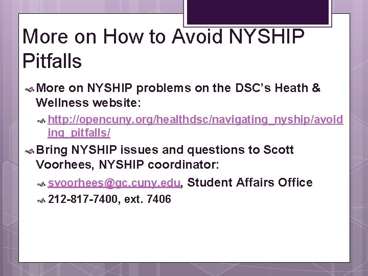 More on How to Avoid NYSHIP Pitfalls More on NYSHIP problems on the DSC’s