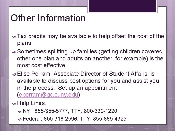 Other Information Tax credits may be available to help offset the cost of the