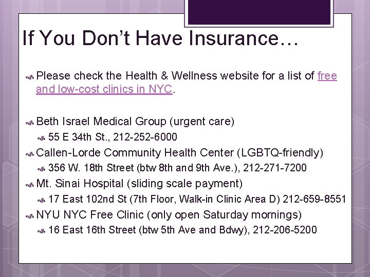 If You Don’t Have Insurance… Please check the Health & Wellness website for a