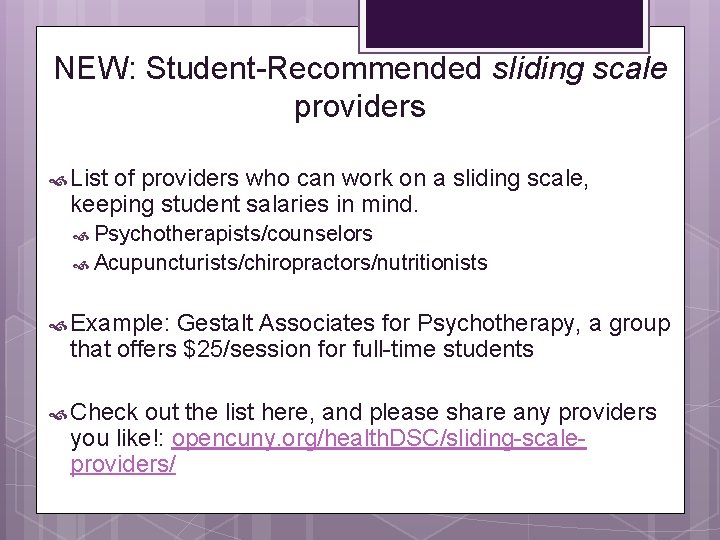 NEW: Student-Recommended sliding scale providers List of providers who can work on a sliding
