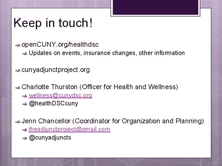 Keep in touch! open. CUNY. org/healthdsc Updates on events, insurance changes, other information cunyadjunctproject.