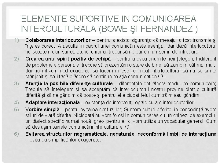 ELEMENTE SUPORTIVE IN COMUNICAREA INTERCULTURALA (BOWE ŞI FERNANDEZ ) 1) 2) 3) 4) 5)