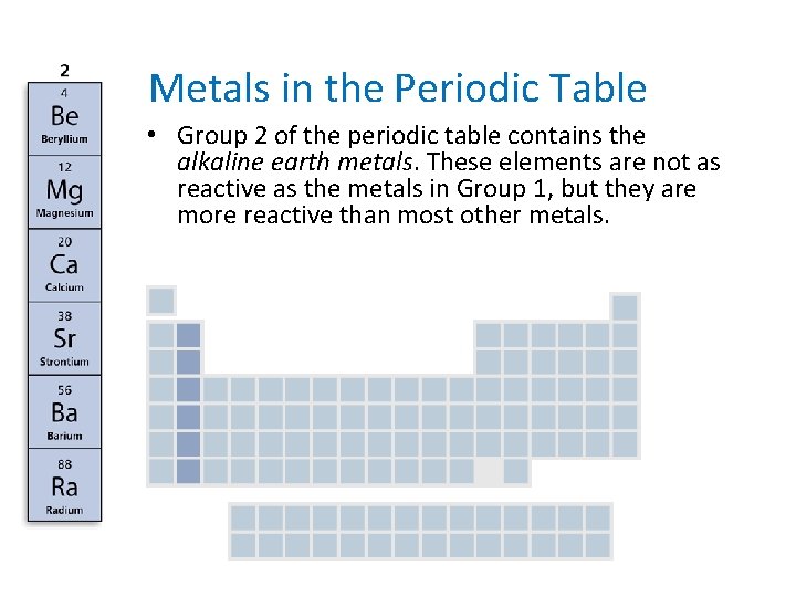 - Metals in the Periodic Table • Group 2 of the periodic table contains