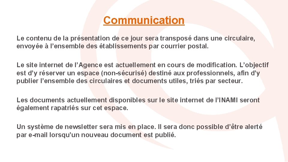 Communication Le contenu de la présentation de ce jour sera transposé dans une circulaire, Communication Le contenu de la présentation de ce jour sera transposé dans une circulaire,