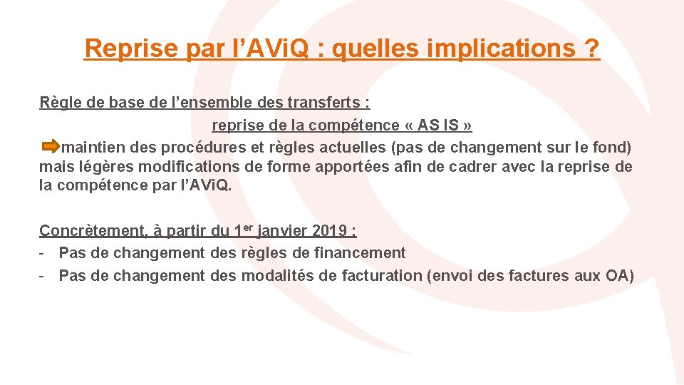 Reprise par l’AVi. Q : quelles implications ? Règle de base de l’ensemble des