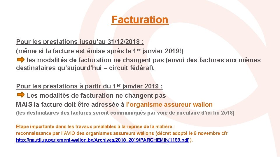 Facturation Pour les prestations jusqu’au 31/12/2018 : (même si la facture est émise après Facturation Pour les prestations jusqu’au 31/12/2018 : (même si la facture est émise après