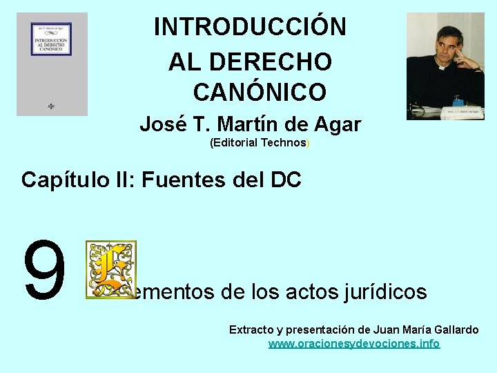 INTRODUCCIÓN AL DERECHO CANÓNICO José T. Martín de Agar (Editorial Technos) Capítulo II: Fuentes