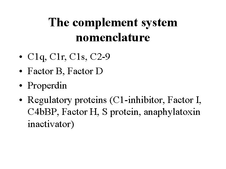 The complement system nomenclature • • C 1 q, C 1 r, C 1