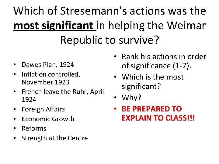 Which of Stresemann’s actions was the most significant in helping the Weimar Republic to