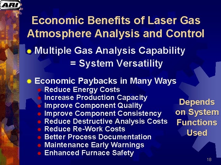 Economic Benefits of Laser Gas Atmosphere Analysis and Control ® Multiple Gas Analysis Capability Economic Benefits of Laser Gas Atmosphere Analysis and Control ® Multiple Gas Analysis Capability