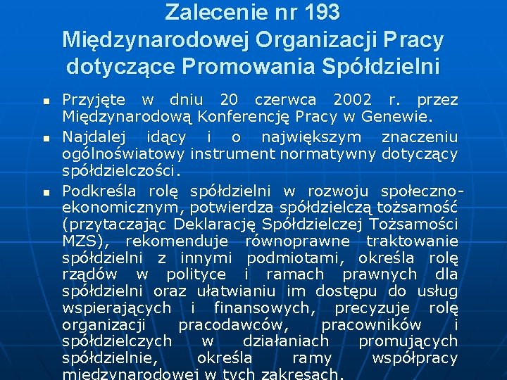 Zalecenie nr 193 Międzynarodowej Organizacji Pracy dotyczące Promowania Spółdzielni n n n Przyjęte w Zalecenie nr 193 Międzynarodowej Organizacji Pracy dotyczące Promowania Spółdzielni n n n Przyjęte w