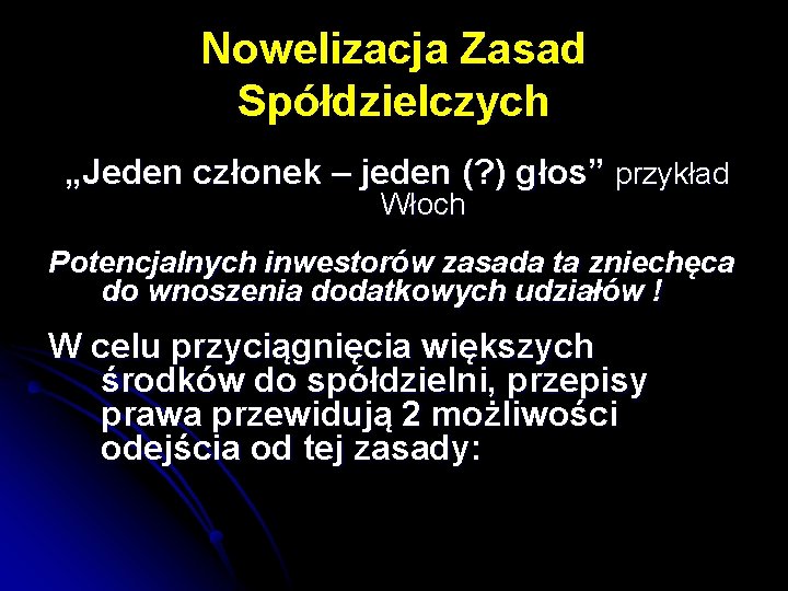 Nowelizacja Zasad Spółdzielczych „Jeden członek – jeden (? ) głos” przykład Włoch Potencjalnych inwestorów Nowelizacja Zasad Spółdzielczych „Jeden członek – jeden (? ) głos” przykład Włoch Potencjalnych inwestorów