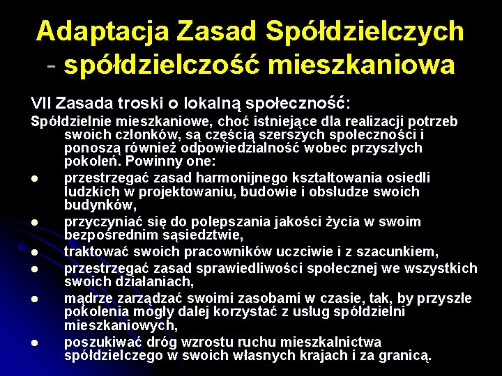 Adaptacja Zasad Spółdzielczych - spółdzielczość mieszkaniowa VII Zasada troski o lokalną społeczność: Spółdzielnie mieszkaniowe, Adaptacja Zasad Spółdzielczych - spółdzielczość mieszkaniowa VII Zasada troski o lokalną społeczność: Spółdzielnie mieszkaniowe,