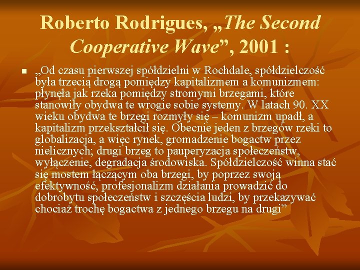 Roberto Rodrigues, „The Second Cooperative Wave”, 2001 : n „Od czasu pierwszej spółdzielni w Roberto Rodrigues, „The Second Cooperative Wave”, 2001 : n „Od czasu pierwszej spółdzielni w