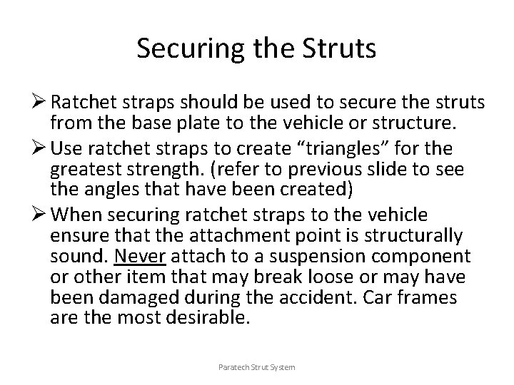 Securing the Struts Ø Ratchet straps should be used to secure the struts from