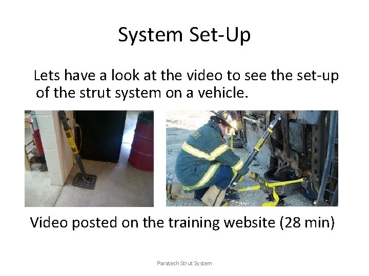 System Set-Up Lets have a look at the video to see the set-up of