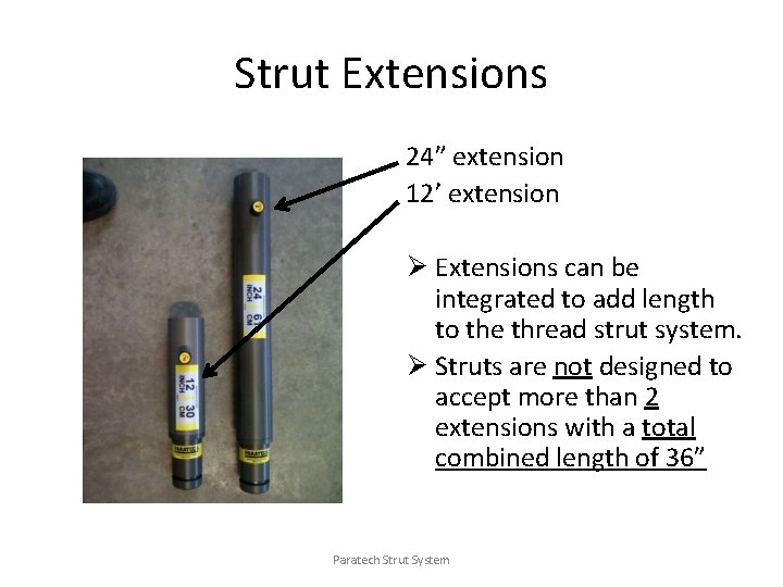 Strut Extensions 24” extension 12’ extension Ø Extensions can be integrated to add length