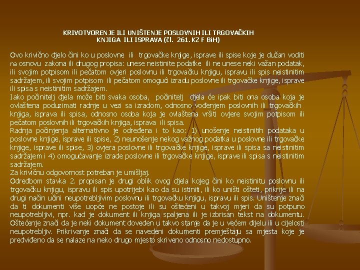 KRIVOTVORENJE ILI UNIŠTENJE POSLOVNIH ILI TRGOVAČKIH KNJIGA ILI ISPRAVA (čl. 261. KZ F Bi.
