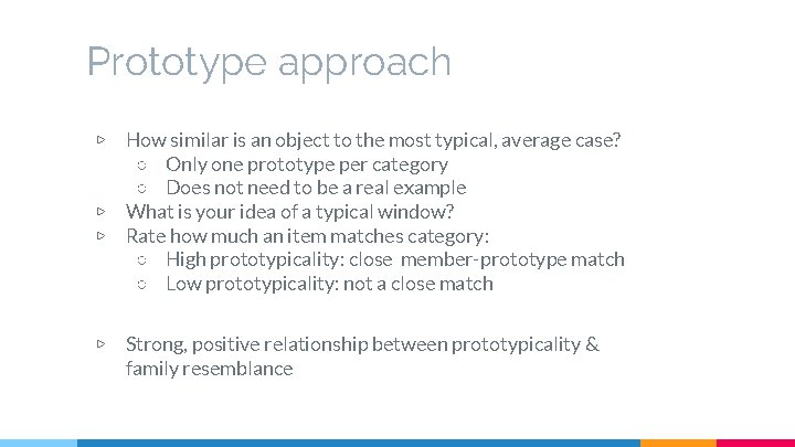 Prototype approach ▷ ▷ How similar is an object to the most typical, average