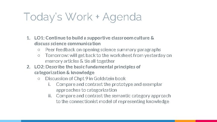 Today’s Work + Agenda 1. LO 1: Continue to build a supportive classroom culture