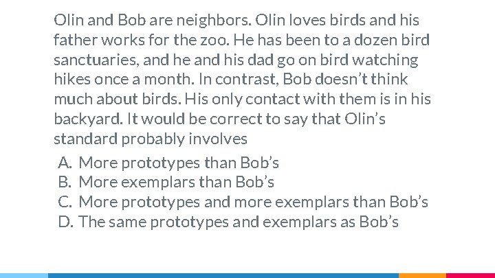 Olin and Bob are neighbors. Olin loves birds and his father works for the