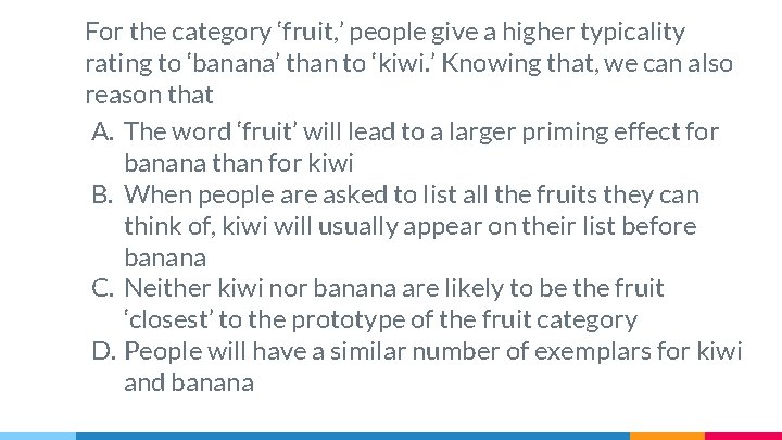 For the category ‘fruit, ’ people give a higher typicality rating to ‘banana’ than