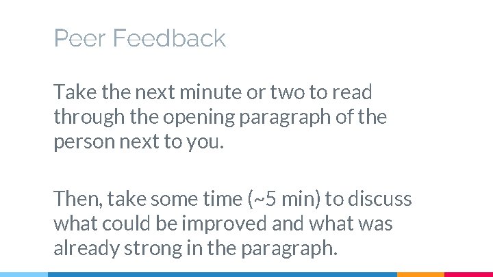 Peer Feedback Take the next minute or two to read through the opening paragraph