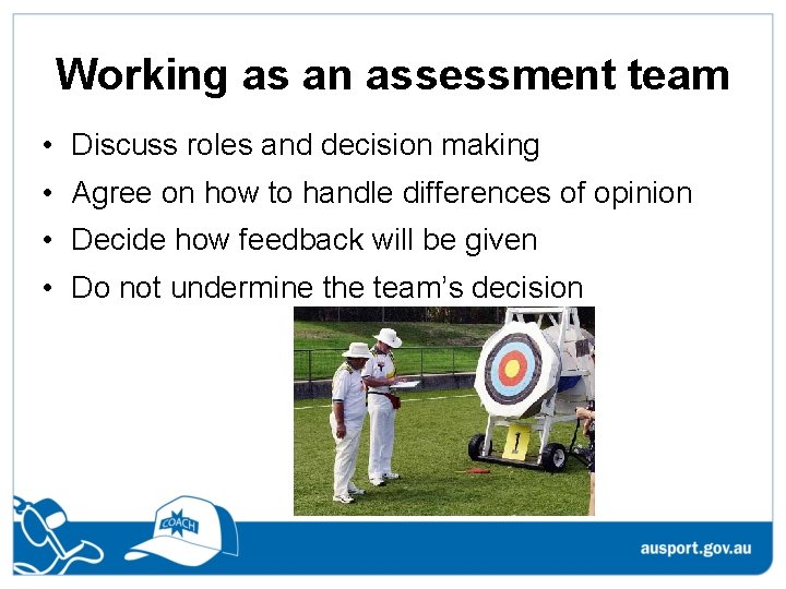 Working as an assessment team • Discuss roles and decision making • Agree on Working as an assessment team • Discuss roles and decision making • Agree on