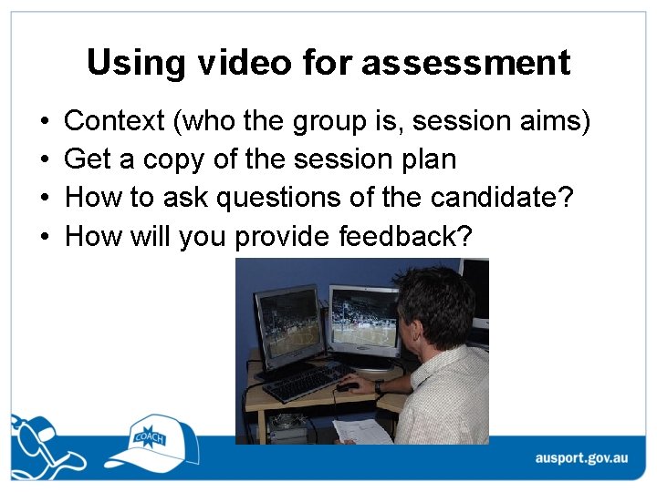 Using video for assessment • • Context (who the group is, session aims) Get Using video for assessment • • Context (who the group is, session aims) Get
