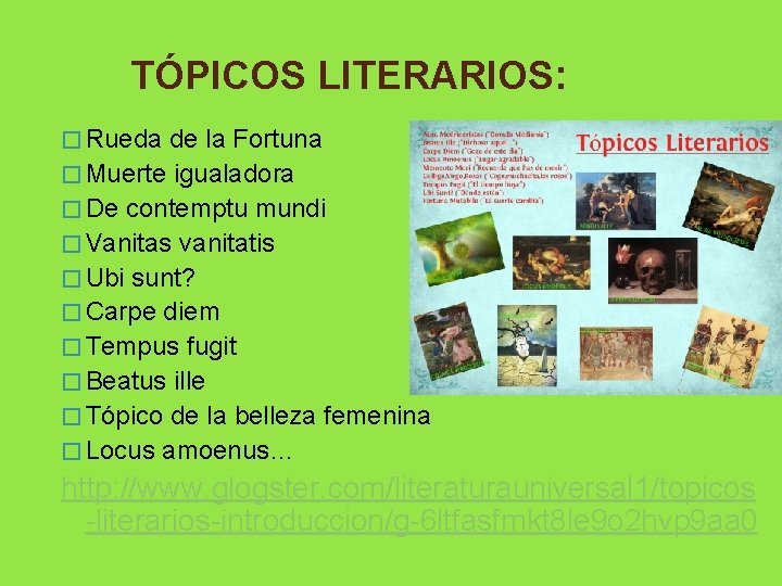 TÓPICOS LITERARIOS: � Rueda de la Fortuna � Muerte igualadora � De contemptu mundi