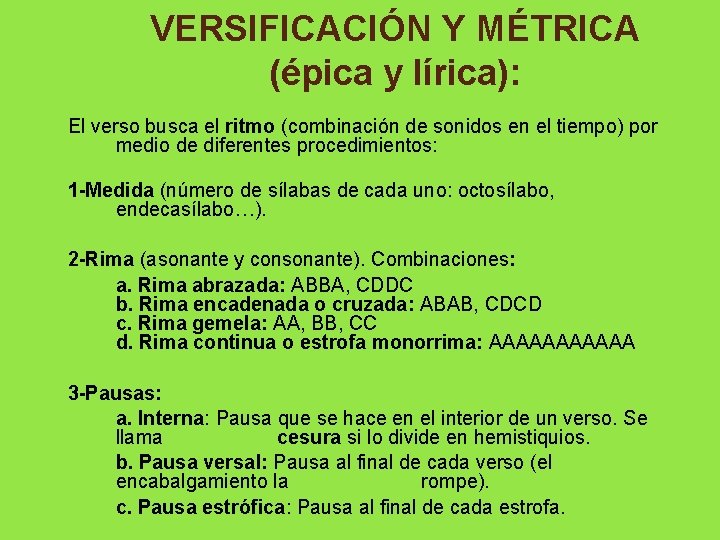 VERSIFICACIÓN Y MÉTRICA (épica y lírica): El verso busca el ritmo (combinación de sonidos