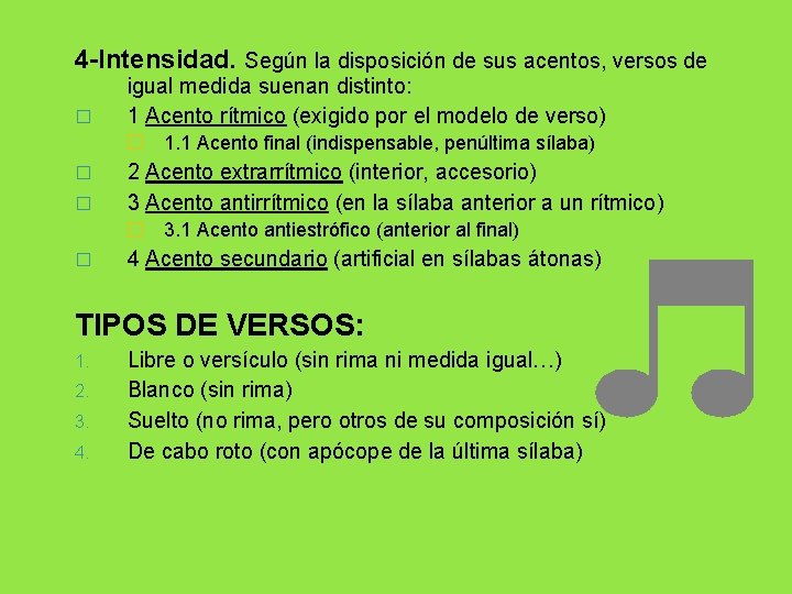 4 -Intensidad. Según la disposición de sus acentos, versos de � igual medida suenan 4 -Intensidad. Según la disposición de sus acentos, versos de � igual medida suenan