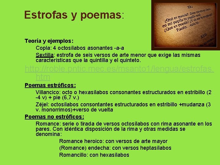 Estrofas y poemas: Teoría y ejemplos: Copla: 4 octosílabos asonantes -a-a Sextilla: estrofa de Estrofas y poemas: Teoría y ejemplos: Copla: 4 octosílabos asonantes -a-a Sextilla: estrofa de
