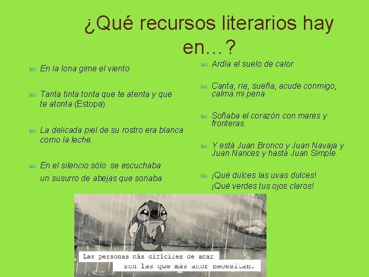 ¿Qué recursos literarios hay en…? En la lona gime el viento Tanta tinta tonta