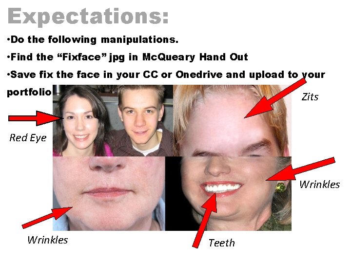 Expectations: • Do the following manipulations. • Find the “Fixface” jpg in Mc. Queary