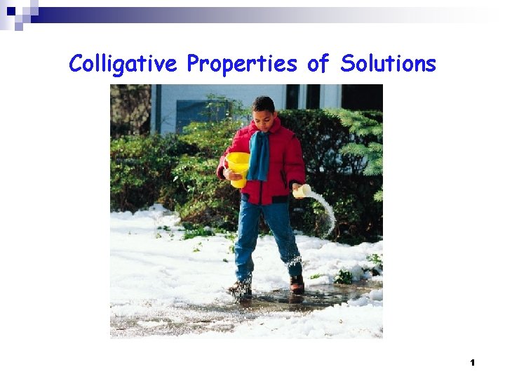 Colligative Properties of Solutions 1 