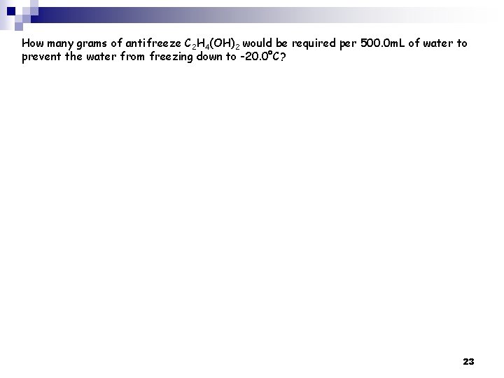 How many grams of antifreeze C 2 H 4(OH)2 would be required per 500.