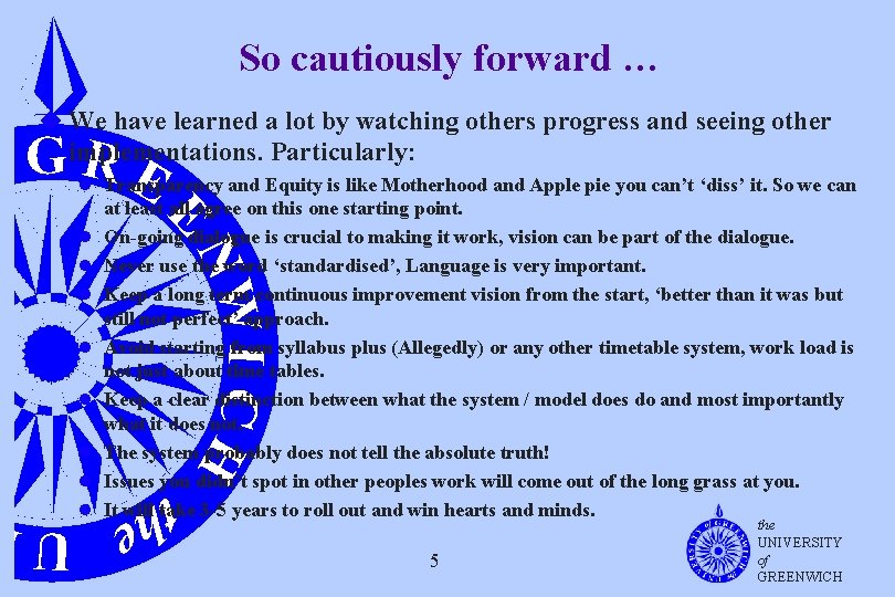 So cautiously forward … u We have learned a lot by watching others progress