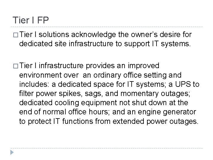 Tier I FP � Tier I solutions acknowledge the owner’s desire for dedicated site